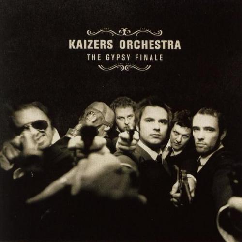 Kaizers Orchestra, The Gypsy Finale 